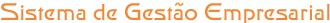 Sistema de Gest�o Empresarial
